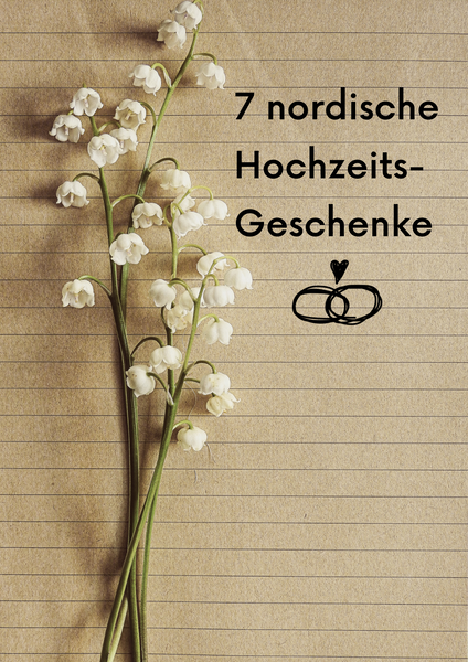 Wir präsentieren: 7 Ideen für das perfekte Hochzeitsgeschenk aus dem Norden.